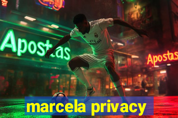 marcela privacy